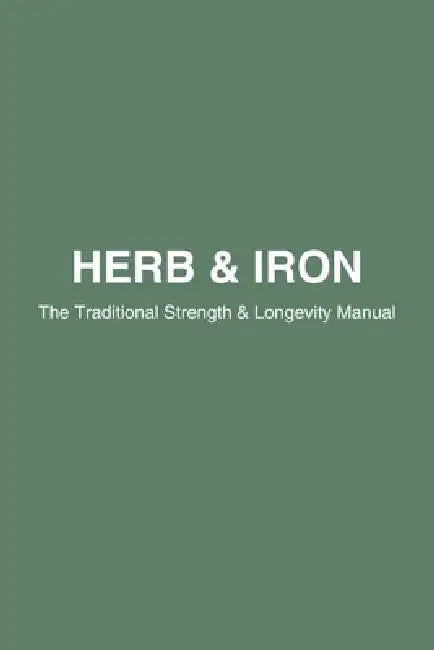 Herb & Iron: A Harmony for Longevity by Georgio Saphiris
