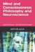 Mind and Consciousness - Philosophy and Neuroscience: (Second Edition - Revised and Increased) by Artur Augusto Azul