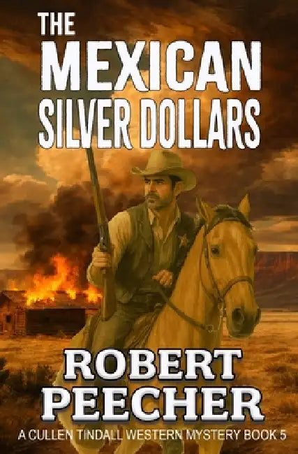 The Mexican Silver Dollars: A Western Frontier Adventure by Robert Peecher
