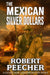 The Mexican Silver Dollars: A Western Frontier Adventure by Robert Peecher