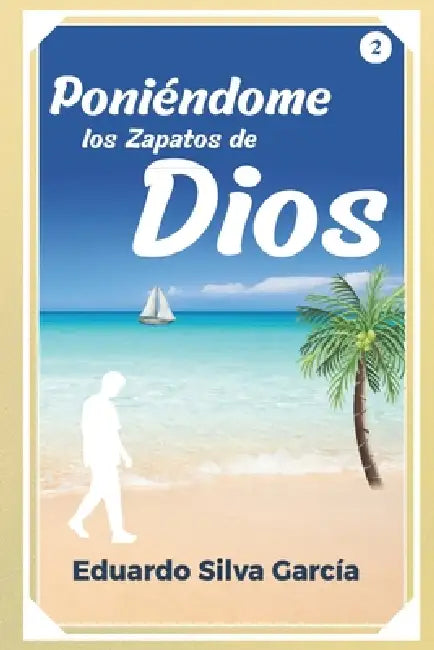 Poniendome los Zapatos de Dios by Eduardo Silva Garcia