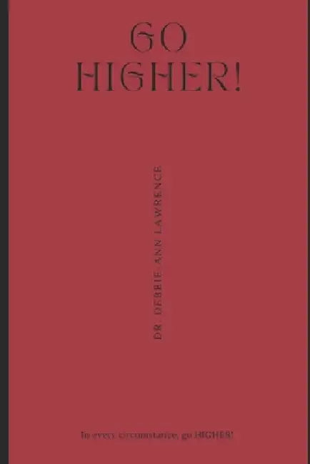 Go Higher! WIN! by Debbie-Ann Lawrence