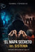 El mapa secreto del sistema: Verdades silenciosas del siglo XXI by Isabel Fonseca