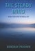 The Steady Mind: Modern Spirituality for Ordinary Life by Chatgpt Openai, Manohar Pradhan