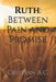 Ruth: Between Pain and Promise by Cristian A. C.