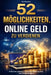 52 Möglichkeiten, Online Geld zu verdienen: Praktischer Leitfaden mit konkreten Strategien, Voraussetzungen, Einnahmepotenzial, Risiken und Skalierung by Jan Bruckner