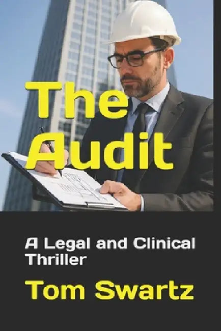 The Audit: A Legal and Clinical Thriller by Tom Swartz