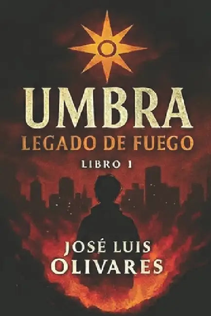 Umbra - Legado de Fuego by José Luis Olivares