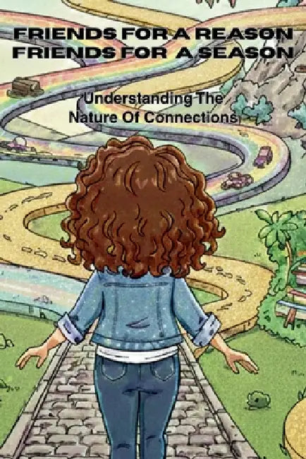 Friends For A Reason - Friends For A Season - Understanding The Nature Of Connections by Mass Media