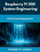 Raspberry Pi 500 System Engineering: A Structured Approach by Rudolph R. Jackson