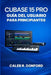Cubase 15 Pro Guía del Usuario Para Principiantes by Caleb R. Donford