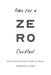 Zero: Dein Cocktailbuch ohne Alkohol: Alkoholfreie Cocktails für deine Hausbar by Frederik Nagies