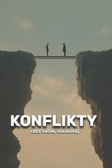 Konflikty: radź sobie, nie unikaj by Olivia Romero