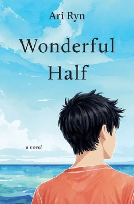 Wonderful Half by Ari Ryn