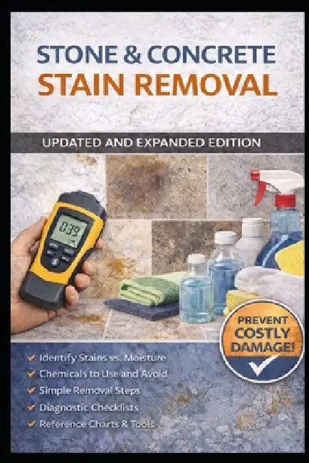 Stain Removal Guide for Stone, Tile and Concrete Surfaces: Revised Edition by Frederick M. Hueston