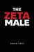 The Zeta Male: A Guide to Living Outside the Hierarchy by Simon Voss