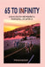 65 to Infinity: A Calm Healthy Independent and Purposeful Life After 65 by Pravin Kanekar, Pravin Madhukar Kanekar Author