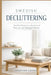 Swedish Decluttering: Turn Your Home Into a Sanctuary of Peace, Joy, and Meaningful Memories by Jonathan Cordes