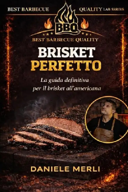Brisket Perfetto: La guida definitiva per il brisket all'americana by Daniele Merli