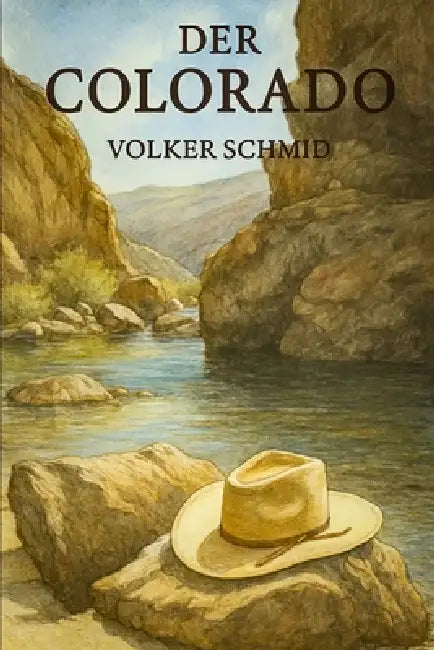 Der Colorado by Volker Rudolf Schmid