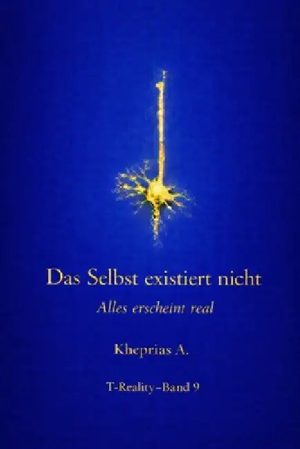 Kognitive Transparenz: Warum das Selbst real erscheint by Kheprias A