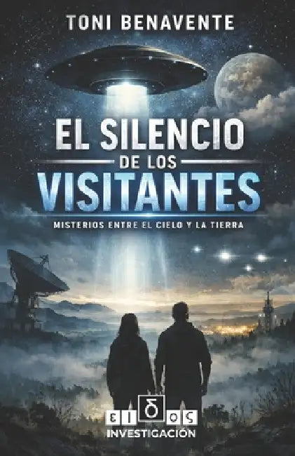 El Silencio de Los Visitantes by Eidos Grupo Editorial, Toni Benavente