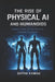 The Rise of Physical AI and Humanoids: Industry, Power, and the Future of Embodied Intelligence by Gathu Kamau