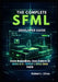 The Complete SFML Developer Guide: Create Maintainable, Cross-Platform 2D Games in C++ Without a Heavy Game Engine by Robert J. Olive