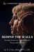 Behind the Walls: Loving Someone with Schizoid Personality Traits: A Compassionate Companion Guide by T. J. Finn M. Ed