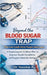 Beyond the Blood Sugar Trap: The Lab Guide Most People Never Get: A Nephrologist's 12-Week Plan to Improve Insulin Sensitivity and Support Metabolic M by Yassine A