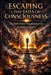 Escaping the Jails of Consciousness: Returning to Presence, Power, and the Living Current by Donald Wayne Harrison