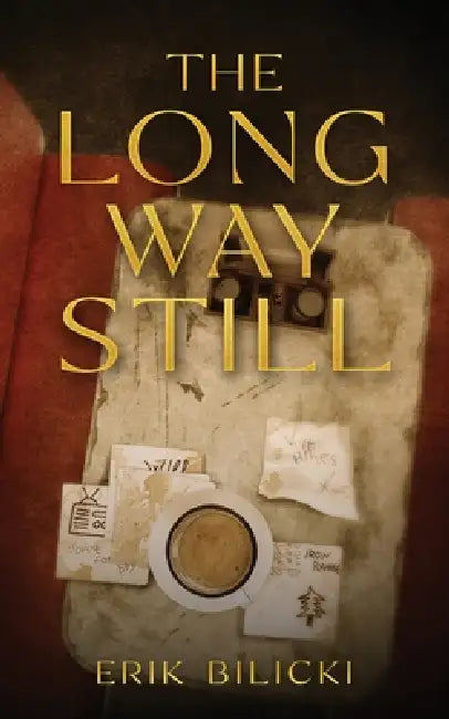The Long Way Still by Erik Bilicki