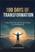 100 Days of Transformation: Mastering The Value of Others and Personal Influence: A Daily Guide to Leadership, Success, and Positive Impact (An Influe by Sanwal Majeed