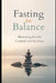 Fasting for Balance: Mastering Insulin Control and Fat Loss by Gyorgy Gergely