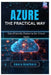 Azure the Practical Way: Dev-Friendly Patterns for Cloud Apps by Amara Hawthorn