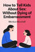 How to Tell Kids About Sex: Without Dying of Embarrassment by Monica Marshall