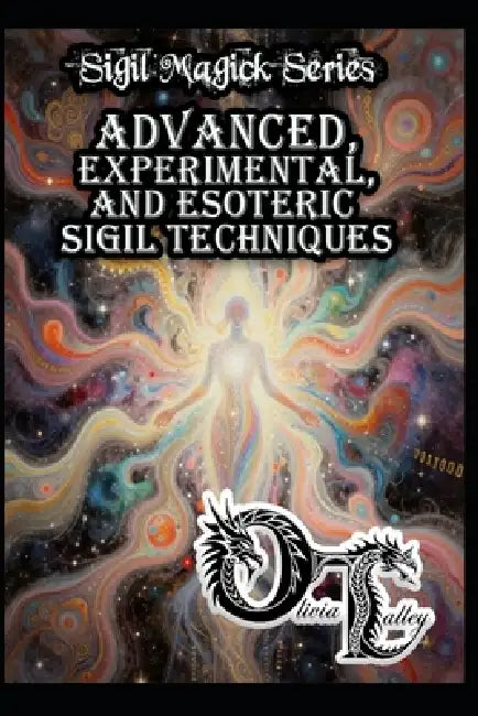 Advanced, Experimental, and Esoteric Sigil Techniques by Raymond Hurn, Olivia Talley