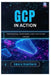 GCP in Action: Networking, Workloads, and Cost-Smart Design by Amara Hawthorn
