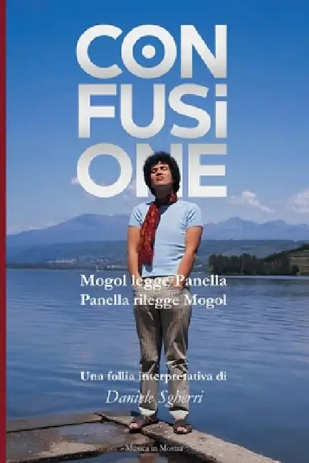 CONFUSIONE. Mogol legge Panella, Panella rilegge Mogol by Daniele Sgherri