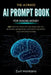 The Ultimate AI Prompt Book for Making Money: 500 Proven Prompts for Freelancing, Business, Marketing, Content Creation, and Online Income by Zuri Montano
