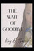 The wait of goodbye by Kay D. Thomas