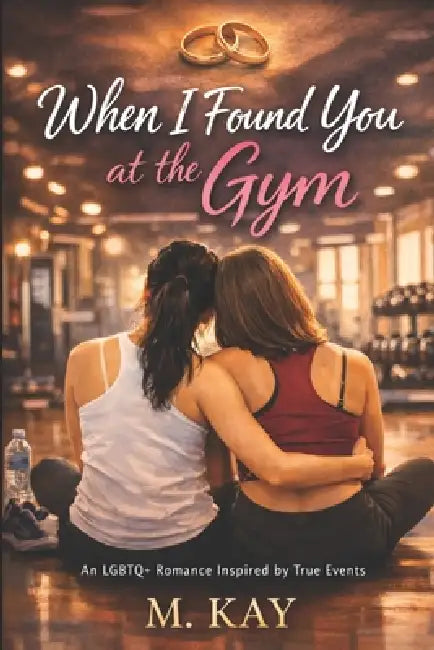 When I Found You at the Gym by M. Kay