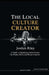 The Local Culture Creator: A Guide to Organizing Artistic Events like Poetry Slams and House Concerts by Jordan Riley