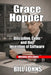 Grace Hopper: Discipline, Code, and the Invention of Software by Bill Johns