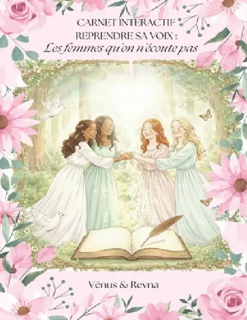 Carnet Interactif: REPRENDRE SA VOIX: Les femmes qu'on n'écoute pas. by Claire Revna Avila, Livia Vénus Salignat