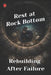 Rest at Rock Bottom: Rebuilding After Failure by Angeline Rubi, Alina Rubi, Alina a. Rubi