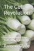 The Gut Revolution: How Your Microbiome Shapes Health, Immunity, and the Brain by Ramon Glyde