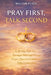 Pray First, Talk Second: A 30-Day Path to a Stronger Marriage Through Prayer, Practical Habits, and Daily Connection. by William Plaza