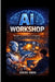Ai Workshop: Mastering Artificial Intelligence for the Future of Work and Creativity by Shehu Abdu