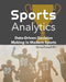 Sports Analytics: Data-Driven Decision Making in Modern Sports by Shiva Prasad Rh